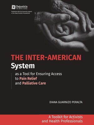 cover image of The Inter-American System as a Tool for Ensuring Access to Pain Relief and Palliative Care